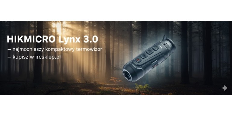 HIKMICRO Lynx 3.0 — najmocniejszy kompaktowy termowizor