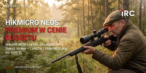 HIKMICRO NEOS — budżetowa luneta termowizyjna w jakości premium | IRC