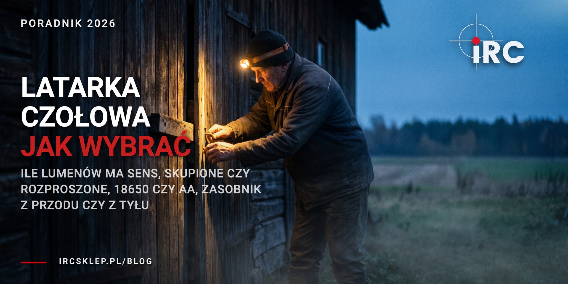 Latarka czołowa: jak wybrać czołówkę Fenix HL, HM, HP
