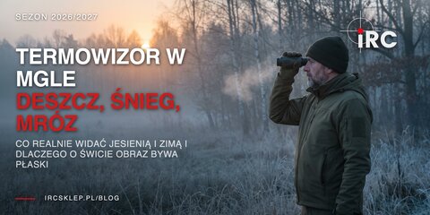 Termowizor w mgle, deszczu i na mrozie: co realnie widać